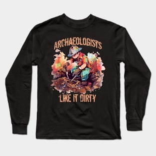 Funny Archaeology Sayings Archaeologists Gift Long Sleeve T-Shirt